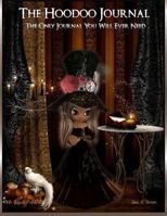 The Hoodoo Journal: The Only Hoodoo Journal You Will Ever Need 1492782181 Book Cover