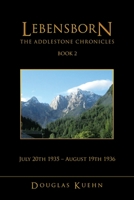 LEBENSBORN: THE ADDLESTONE CHRONICLES BOOK 2 July 20th 1935 – August 19th 1936 1665599146 Book Cover