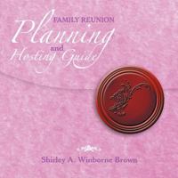 Family Reunion Planning and Hosting Guide 1479766070 Book Cover