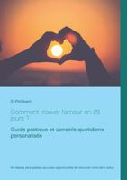 Comment trouver l'amour en 28 jours: Guide pratique et conseils quotidiens 2322102296 Book Cover