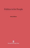 Politics is for People 0674593901 Book Cover
