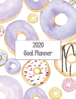 2020 Goal Planner: 2020 goal planner and organizer to track your monthly, quarterly, and yearly personal, financial, fitness, spiritual, travel, and ... purple donuts on a white glossy cover 1710669527 Book Cover