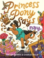 Princess Pony Says Nay 146423695X Book Cover
