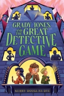 Grady Jones and the Great Detective Game 1665967072 Book Cover