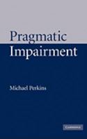 Pragmatic Impairment 0521153867 Book Cover