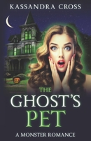 The Ghost's Pet: A Monster Romance B0CLZZFCBX Book Cover