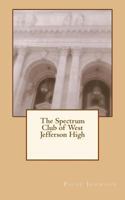 The Spectrum Club of West Jefferson High 1505624959 Book Cover
