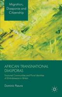 African Transnational Diasporas: Fractured Communities and Plural Identities of Zimbabweans in Britain 1137326565 Book Cover