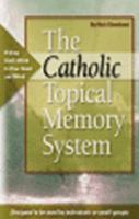 The Catholic Topical Memory System 0978524209 Book Cover