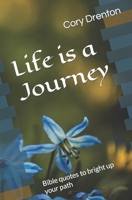 Life is a Journey: Bible quotes to bright up your path B0BVD3NGKX Book Cover