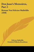 Don Juan's Memoiren, Part 1: Roman Von Felicien Mallefille (1848) 1120612128 Book Cover