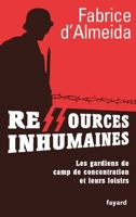 Ressources Inhumaines: Les Gardiens de Camps de Concentration Et Leurs Loisirs 2213661782 Book Cover