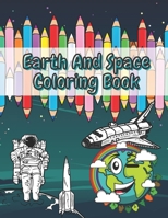 Earth and Space Coloring Book: Creative Haven Fantastic Outer Space Coloring with Planets, Astronauts, Space Ships, Rockets B08T6PBB34 Book Cover