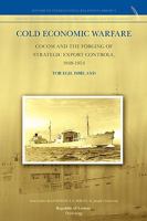 Cold Economic Warfare: Cocom and the Forging of Strategic Export Controls, 1948-1954 9089790241 Book Cover