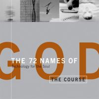 The 72 Names of God: The Course: Technology for the Soul 1571891358 Book Cover