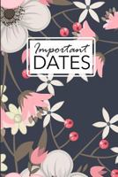 Important Dates: Birthday and Anniversary Reminder Book Elegant Floral Cover. 1729528295 Book Cover