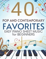 40 Pop and Contemporary Favorites: Easy Piano Sheet Music for Beginners B0DS1NXTHP Book Cover