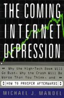 The Coming Internet Depression: Why the High-Tech Boom Will Go Bust, Why the Crash Will Be Worse Than You Think, and How to Prosper Afterwards 0465043585 Book Cover