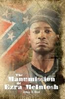 The Manumission of Ezra McIntosh 1622870697 Book Cover