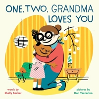 One, Two, Grandma Loves You: A Board Book 1419742191 Book Cover