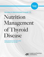 The Health Professional's Guide to Nutrition Management of Thyroid Disease 0880910194 Book Cover