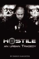 Hostile: An Urban Tragedy 1432778382 Book Cover