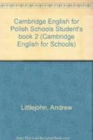Cambridge English for Polish Schools Student's book 2 0521588847 Book Cover