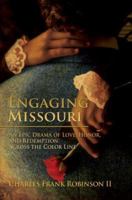 Engaging Missouri: An Epic Drama of Love, Honor, and Redemption across the Color Line 0595434320 Book Cover