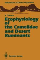 Ecophysiology of the Camelidae and Desert Ruminants 3642744850 Book Cover