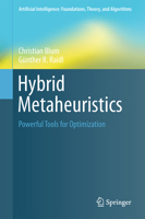 Hybrid Metaheuristics: Powerful Tools for Optimization 3319308823 Book Cover