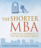 The Shorter MBA: A Practical Approach to the Key Business Skills 1861977255 Book Cover