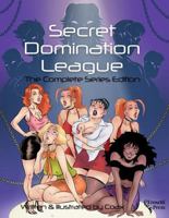 Secret Domination League, Complete Series Edition 1964194644 Book Cover
