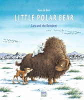 Little Polar Bear and the Reindeer (Little Polar Bear Series) 0735820295 Book Cover