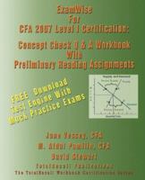 ExamWise For CFA 2007 Level I Certification: The Candidates Question and Answer Workbook to Chartered Financial Analyst 2007 Level-I (With download Exam) 1590959310 Book Cover