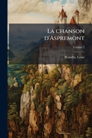 La Chanson D'Aspremont, Chanson de Geste 12e Siecle. Texte Du Manuscrit de Wollaton Hall, Edite Par Louis Brandin; Tome 2 1246729482 Book Cover