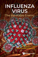 Influenza Virus: The Inevitable Enemy 9811256217 Book Cover