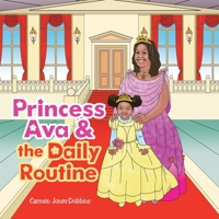 Princess Ava & the Daily Routine 1665575670 Book Cover