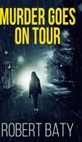 Murder Goes on Tour 1034457225 Book Cover