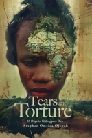 TEARS AND TORTURE: 33 Days in Kidnappers Den 1836633246 Book Cover