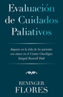 Evaluación de Cuidados Paliativos: Impacto en la vida de los pacientes con cáncer en el Centro Oncológico Integral Roswell Park 1663233721 Book Cover