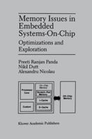 Memory Issues in Embedded Systems-on-chip: Optimizations and Exploration 1461373239 Book Cover