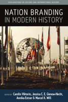 Nation Branding in Modern History (Explorations in Culture and International History, 9) 1789207932 Book Cover