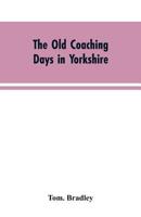 Old Coaching Days in Yorkshire 935360429X Book Cover