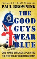 The Good Guys Wear Blue 0956989276 Book Cover