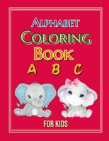 Alphabet Coloring Book: ABC Coloring Book For Kids - A Fun Coloring Pages For Kids B08WZCVDVX Book Cover