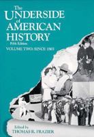 The Underside of American History: Since 1865 (Underside of American History) 0155928422 Book Cover