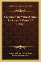 Coleccion De Varias Obras En Prosa Y Verso V7 (1832) 1168445302 Book Cover