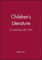 Children's Literature: An Anthology 1801-1902 (Blackwell Anthologies) 0631210490 Book Cover