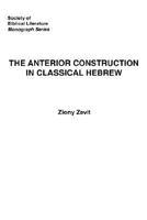 The Anterior Construction in Classical Hebrew (Monograph Series (Society of Biblical Literature)) 0788506250 Book Cover