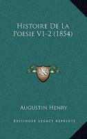Histoire De La Poesie V1-2 (1854) 1167733274 Book Cover